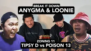 LOONIE x ANYGMA | BREAK IT DOWN: Rap Battle Review E253 | ZONING 11: TIPSY D vs POISON 13