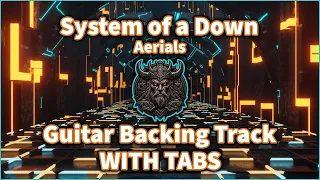 (Guitar Backing Track With Tabs) System of a Down - Aerials