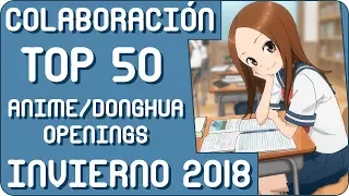 Colaboración | Top 50 Anime / Donghua Openings | Temporada de Invierno / Winter 2018