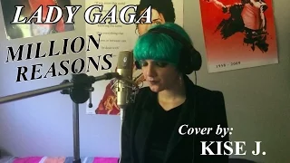 Lady Gaga - Million Reasons [COVER by Kise Jaxn]