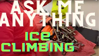 Ask me anything Ice climbing addition