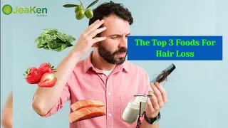 The Top 3 Foods For Hair Loss