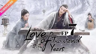 【ENG SUB】Love of Thousand Years EP7 - Zheng Yecheng, Zhao Lusi, Liu Yitong, Wang Mengli【Fresh Drama】