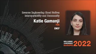 Reverse Engineering Cloud Native: Interoperability and Community | Katie Gamanji | DSC Europe 2022