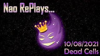 Naophae - Twitch VOD - Dead Cells - 10/08/2021 - La run de la fatigue