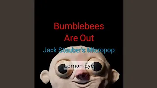 Jack Stauber - Bumblebees Are Out (letra/lyrics)[Audio]