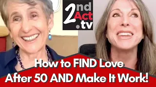 Looking For Love After 50? Tips and Candid Advice for Finding Love After 50 and Making It Work!