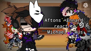 Aftons react to Michael's Aus (+Ennard)
