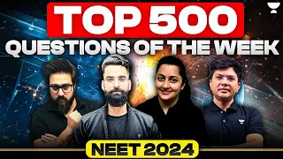 Top 500 Questions of the week | NEET 2024