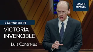 2 Samuel 8:1-14 | Victoria invencible | Luis Contreras