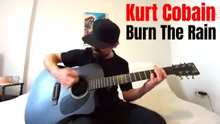 Burn The Rain - Kurt Cobain [Acoustic Cover by Joel Goguen]