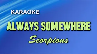 ALWAYS SOMEWHERE - Scorpions | KARAOKE