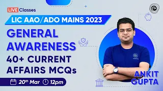 LIC AAO and ADO Mains |  Best 40 Current Affairs MCQs | General Awareness | Ankit Gupta | Embibe