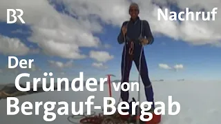 Nachruf: Erinnerungen an Hermann Magerer - Gründer von Bergauf-Bergab | Bergauf-Bergab | Berge | BR