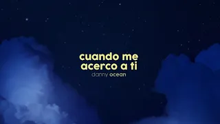 Danny Ocean - Cuando Me Acerco A Ti (Official Audio)