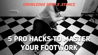 B-Boy Focus's 5 Pro Hacks for Better FOOTWORK // knowledge drop x .stance