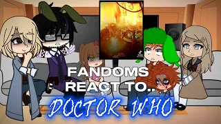 Fandoms React to Doctor Who! || Part 2/? || Doctor Who || Gacha Club.
