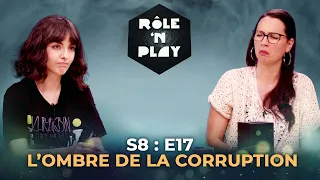 L'ombre de la corruption - Rôle'n Play - S8:E17