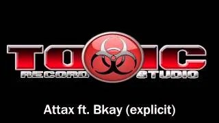 Attax ft. Bkay - (explicit)