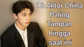 10 Aktor China Paling Tampan hingga saat ini