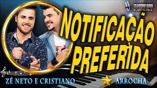 ZÉ NETO E CRISTIANO = NOTIFICAÇÃO PREFERIDA - KARAOKÊ