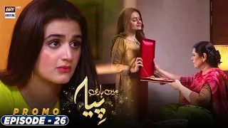 Mein Hari Piya Episode 26 | PROMO | ARY Digital Drama