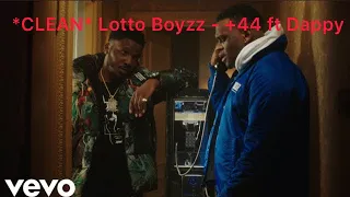 (Clean) Lotto Boyzz - +44 ft. Dappy
