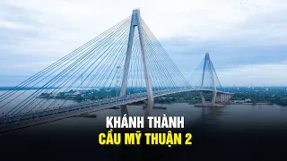 Khánh thành cầu Mỹ Thuận 2 - cầu dây văng do người Việt Nam thiết kế, xây dựng