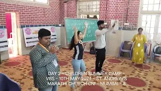 DAY 2  -- SUMMER CAMP- VBS 2024 - 10TH MAY 2024 - ST. ANDREW'S MARATHI CHURCH MUMBAI 8