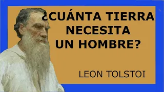 ¿CUÁNTA TIERRA NECESITA UN HOMBRE? Leon Tolstói