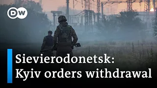 Ukraine orders forces to withdraw from Sievierodonetsk | DW News