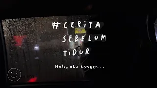 Halo, aku kangen - CERITA SEBELUM TIDUR Eps. 73