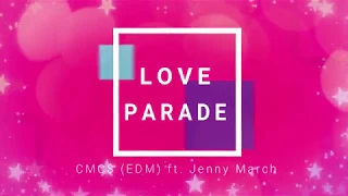 [NIGHTCORE] CMC$ EDM - Love Parade ft  Jenny March