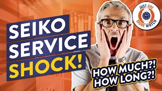 HOW MUCH?! HOW LONG?! Seiko Service Shock!