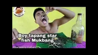 Boy Tapang :  Mukbang Star Fish