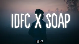 IDFC X Soap [Mashup] (Lyrics)