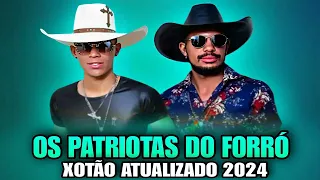 OS PATRIOTAS DO FORRÓ XOTÃO ATUALIZADO 2024