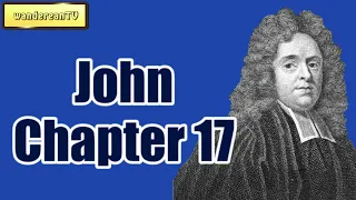 John Chapter 17 || MATTHEW HENRY || Exposition of the Old and New Testaments