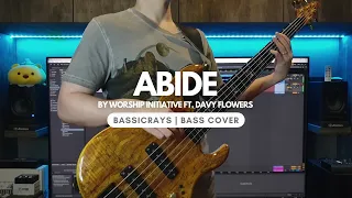 Abide | Worship Initiative ft. Davy Flowers | Bass Cover (4K)