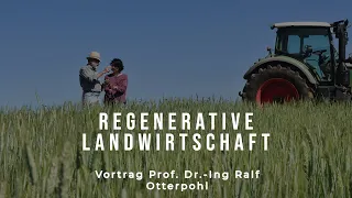 Regenerative Landwirtschaft / Vortrag Pof. Dr.-Ing Ralf Otterpohl