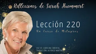 L220  Reflexiones de Sarah - Repaso de la lección 200