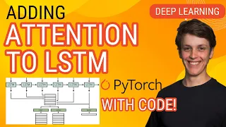 Adding Attention to LSTM! : PyTorch Deep Learning Section13