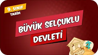 Büyük Selçuklu Devleti | 9.Sınıf Tarih #2024