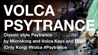 Classic style Psytrance by Microkorg and Volca Keys and Drum (Only Korg) #Volca #Psytrance