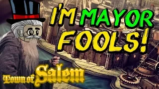 IM MAYOR FOOLS | Town of Salem Ranked