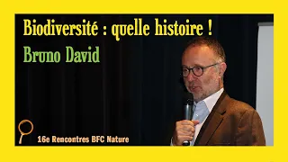 Bruno David - Biodiversité : quelle histoire !