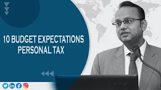 10 BUDGET EXPECTATIONS : PERSONAL TAX | KEY BUDGET EXPECTATIONS | UNION BUDGET 2023