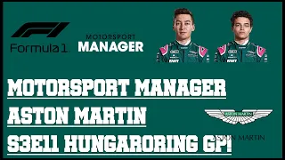 Motorsport Manager - F1 2021 Mod - Aston Martin - S3E11 - Hungaroring GP!
