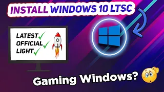 ✅Install Windows 10 LTSC  | Super Fast & Light | Gaming Windows | Especially Low END PCs | 2022