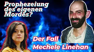 True Crime| Ermordeter prophezeit seinen Tot?| Der Fall Mechele Linehan